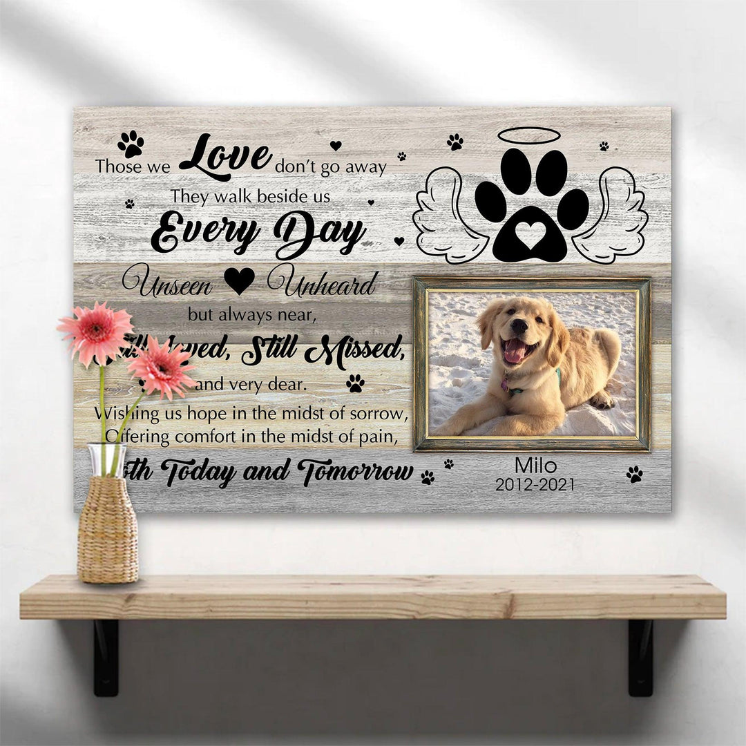 Those We Love Don't Go Away - Dog Memorial Canvas