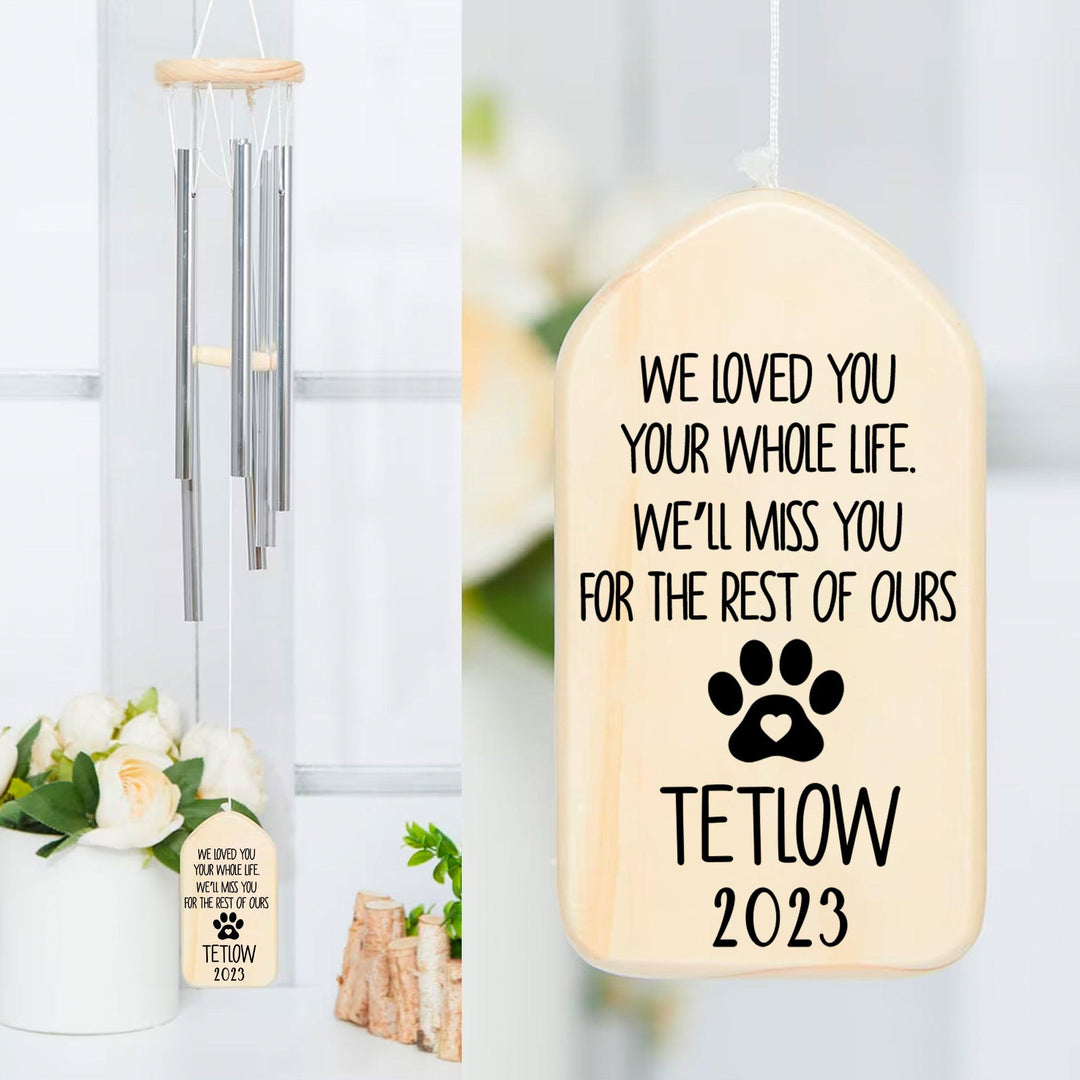 We Loved You Your Whole Life - Dog Memorial Wind Chimes