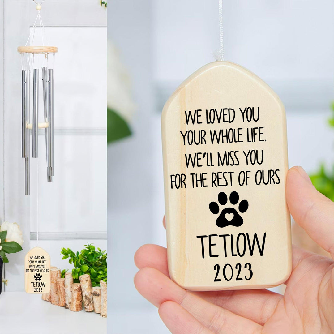 We Loved You Your Whole Life - Dog Memorial Wind Chimes