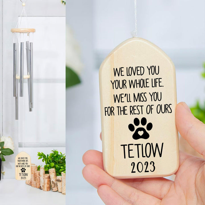We Loved You Your Whole Life - Dog Memorial Wind Chimes