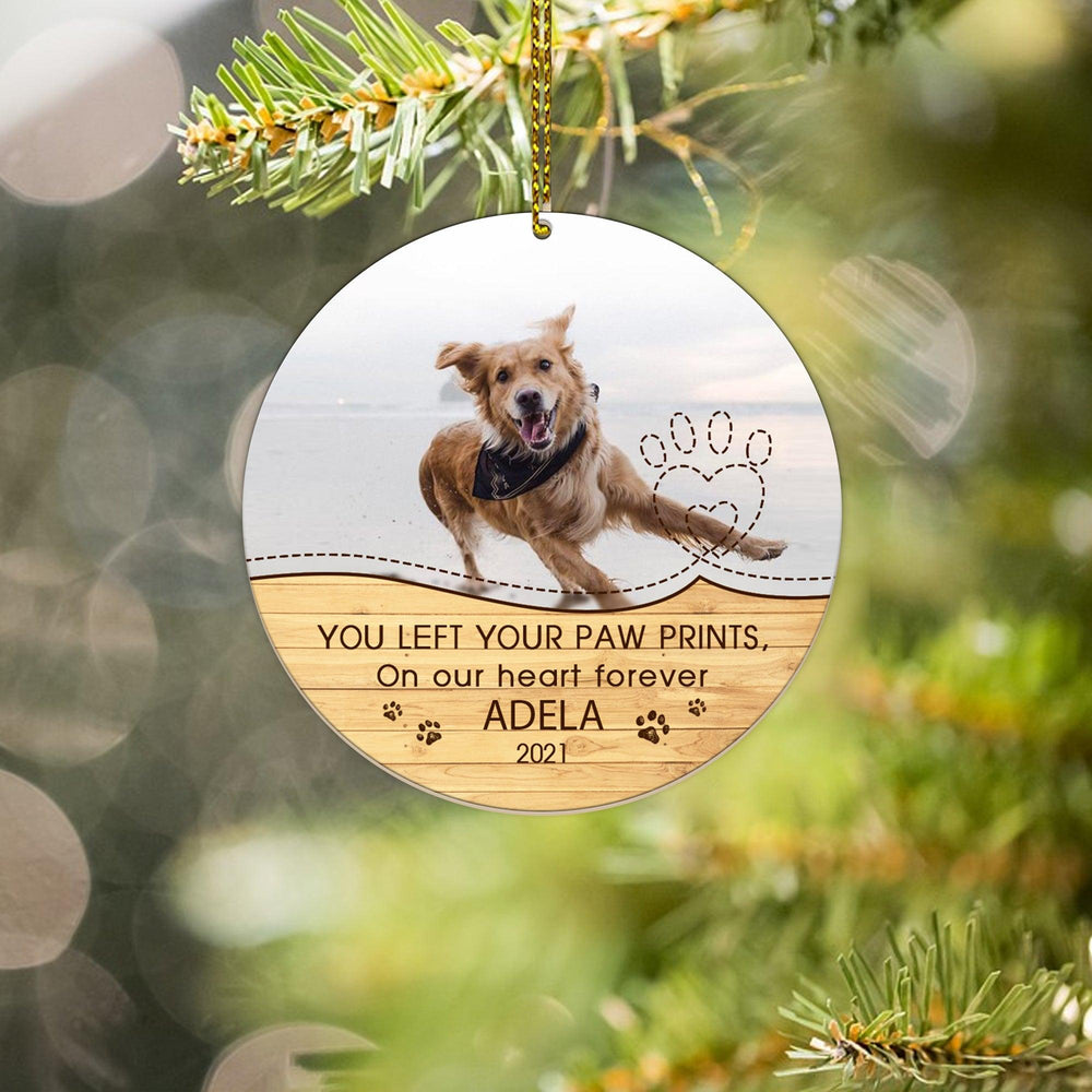 You left your paw prints, On our heart forever - Dog Memorial Ornament