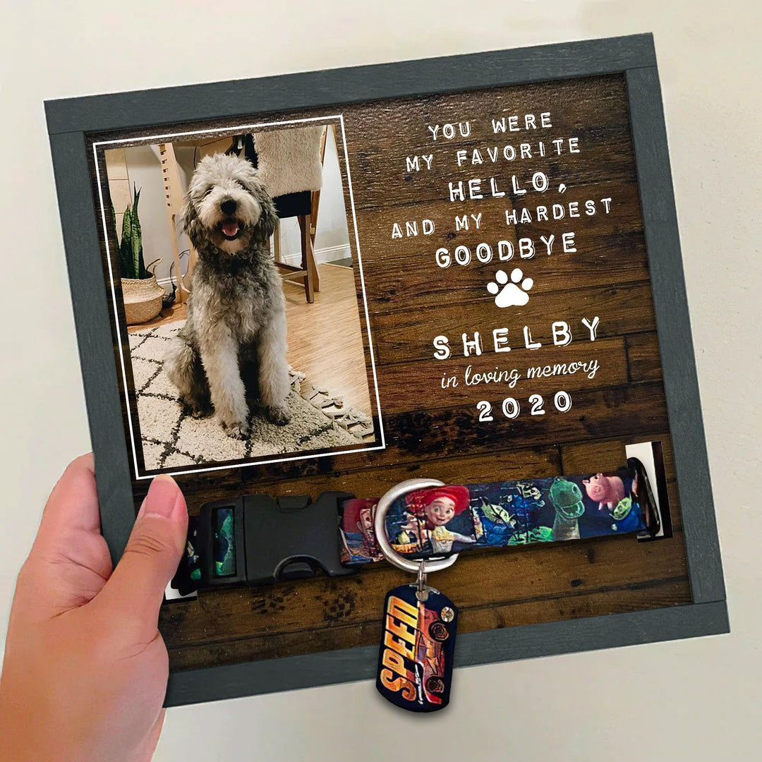 You Were My Favorite Hello, And My Hardest Goodbye Dog Collar Frame - Memorial Picture Frame