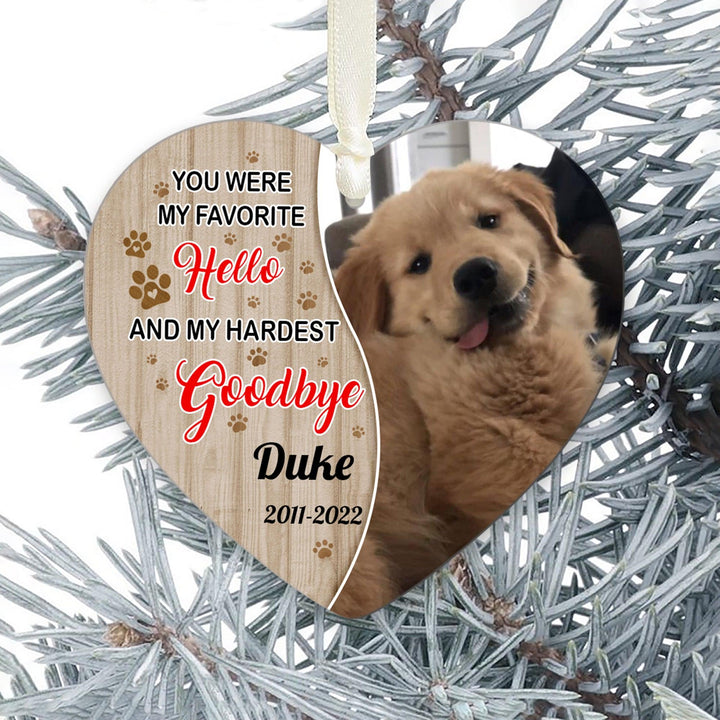 You Were My Favorite Hello, And My Hardest Goodbye - Dog Memorial Ornament